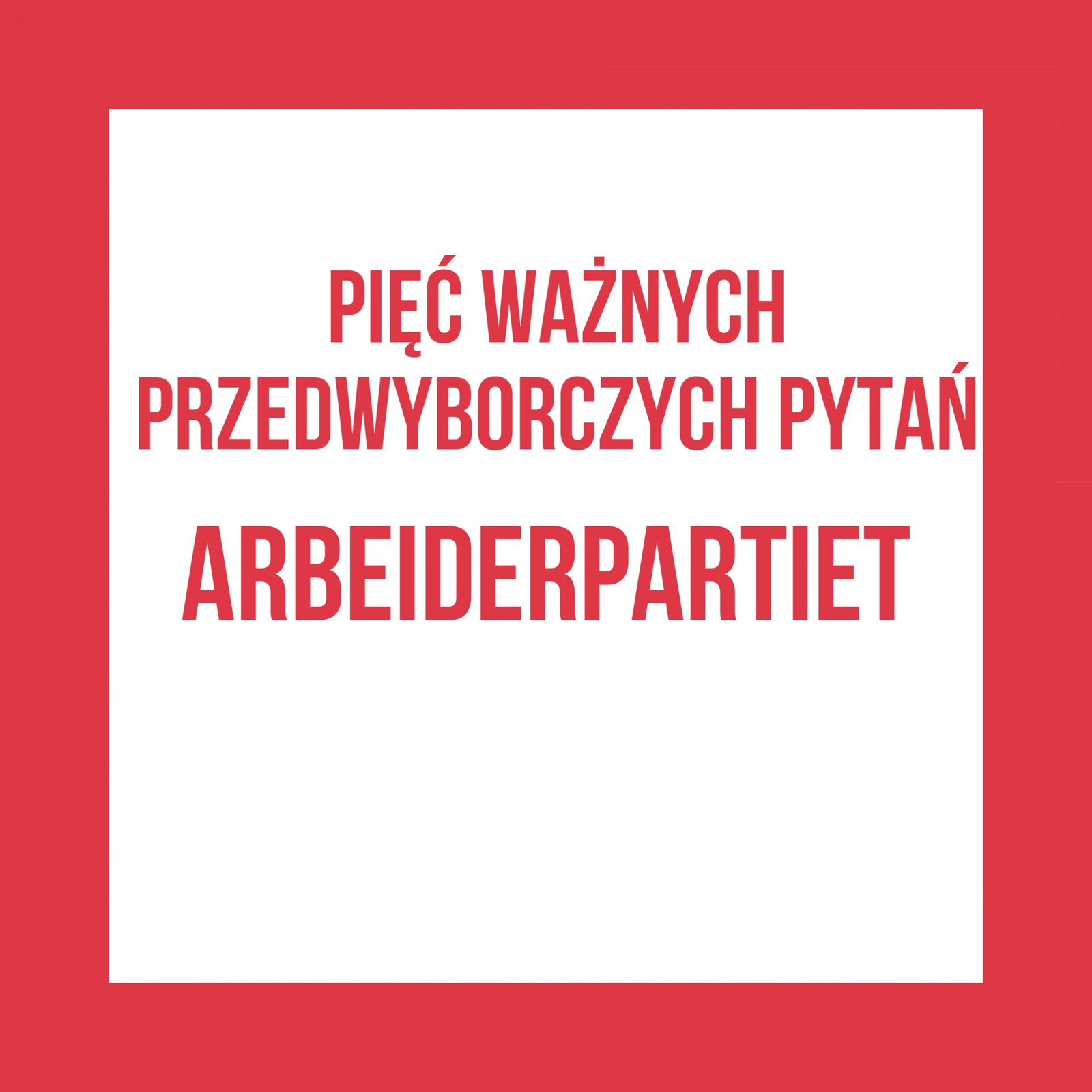 Arbeiderpartiet. Co proponuje?