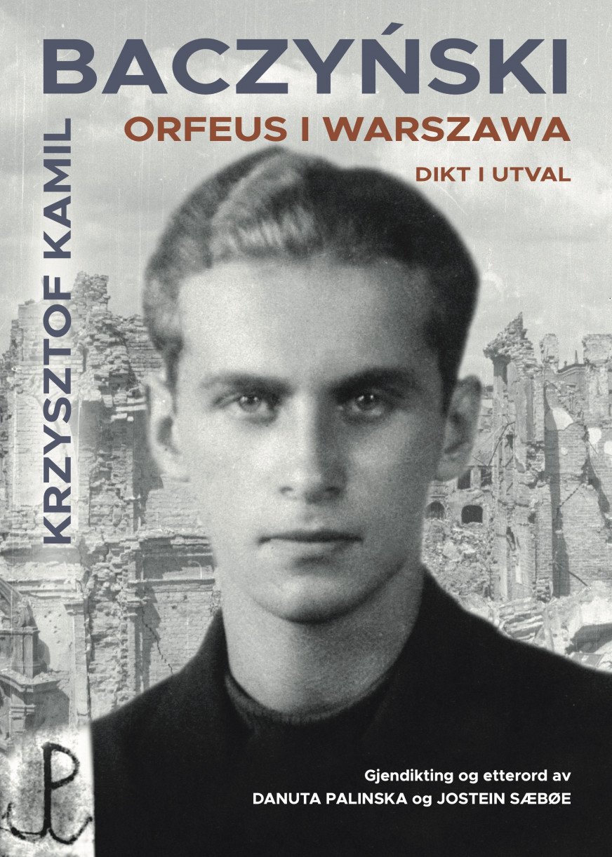 Baczyński: Orfeus i Warszawa. Dikt i utval